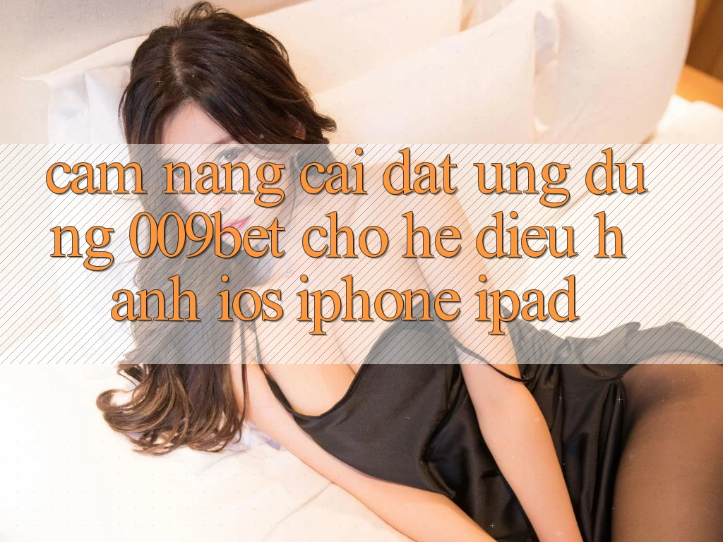 Cẩm nang Cài đặt Ứng dụng 009bet Cho Hệ Điều Hành iOS (iPhone/iPad)