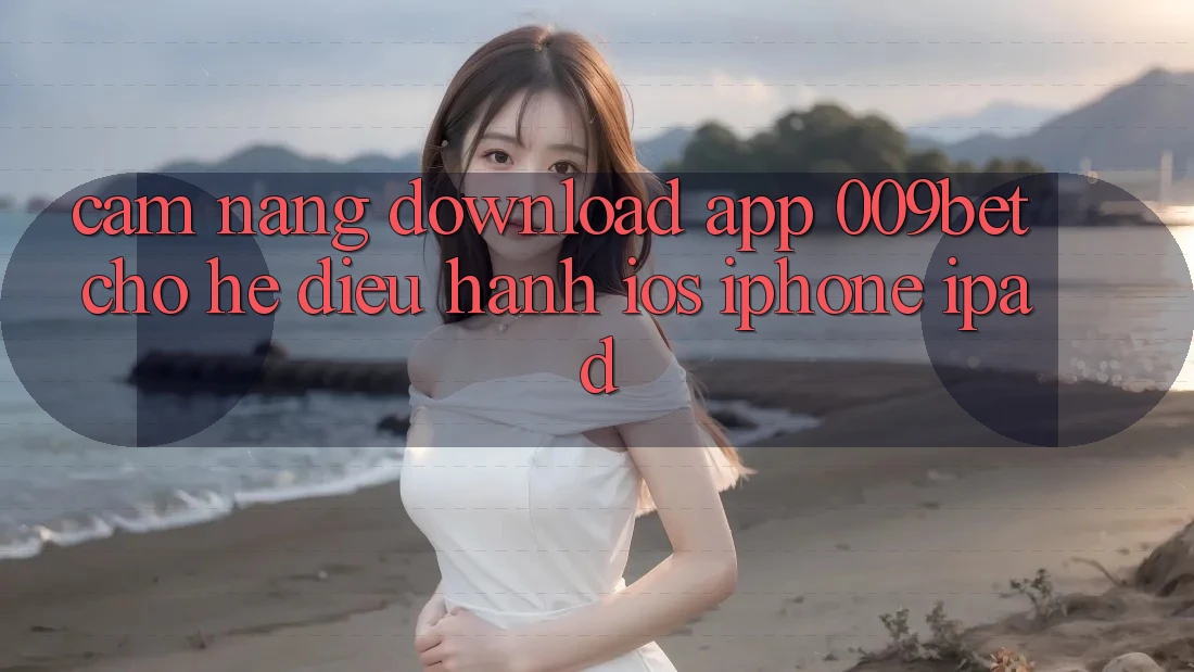 Cẩm nang Download App 009bet Cho Hệ Điều Hành iOS (iPhone/iPad)