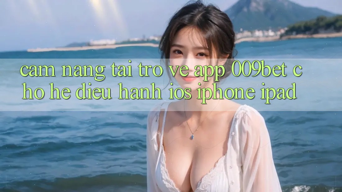 Cẩm nang Tải trở về App 009bet Cho Hệ Điều Hành iOS (iPhone/iPad) Cẩm nang Tải trở về App 009bet Cho Hệ Điều Hành iOS (iPhone/iPad)