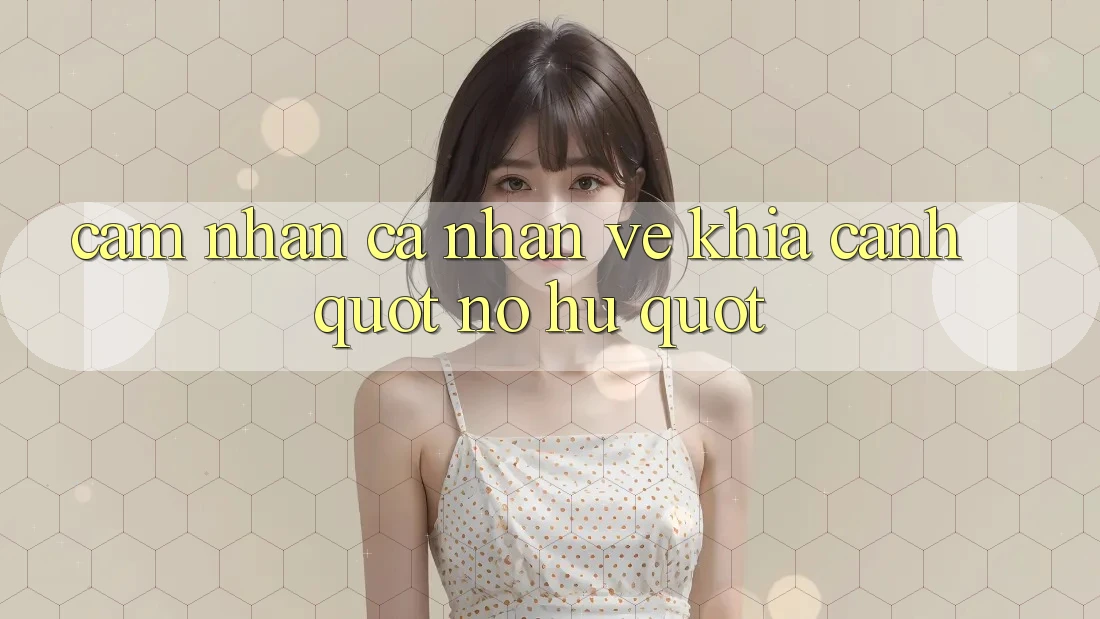 Cảm Nhận Cá Nhân Về Khía Cạnh " Nổ Hũ"