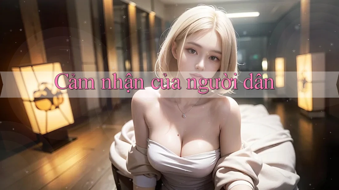Cảm Nhận Của Người Dân