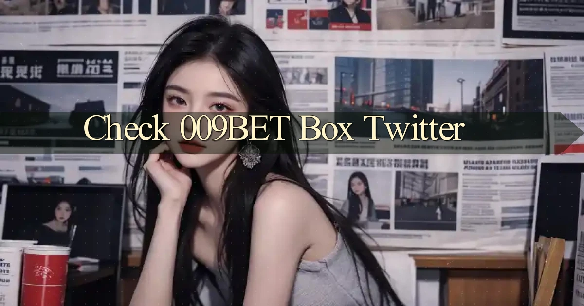 check 009bet box twitter