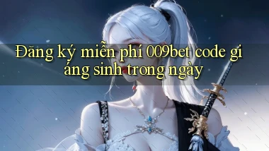 đăng ký miễn phí 009bet code giáng sinh trong ngày