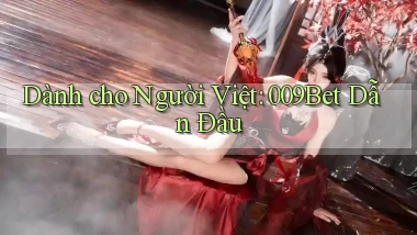 dành cho người việt 009bet dẫn đầu