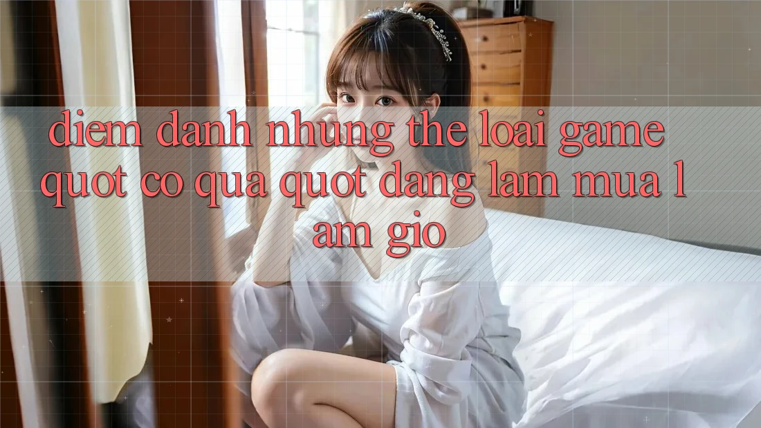 Điểm Danh Những Thể Loại Game " Có Quà" Đang Làm Mưa Làm Gió