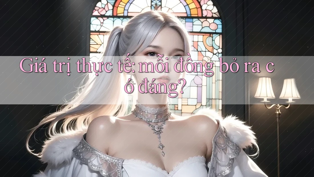 Giá trị thực tế: mỗi đồng bỏ ra có đáng? Giá trị thực tế: mỗi đồng bỏ ra có đáng?
