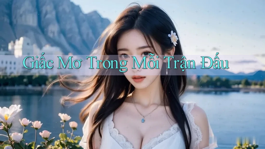 Giấc Mơ Trong Mỗi Trận Đấu