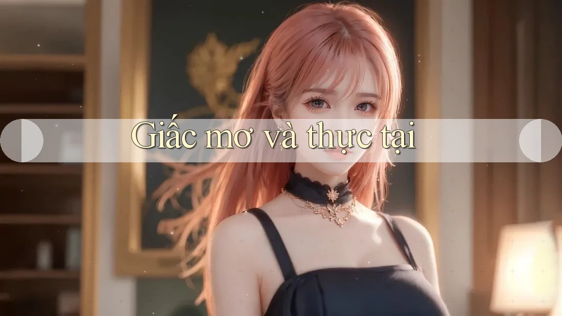 Giấc Mơ Và Thực Tại