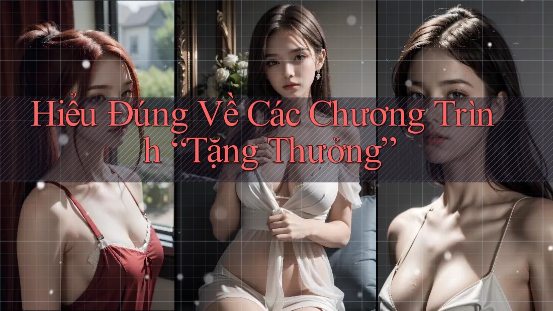 Hiểu Đúng Về Các Chương Trình “Tặng Thưởng”