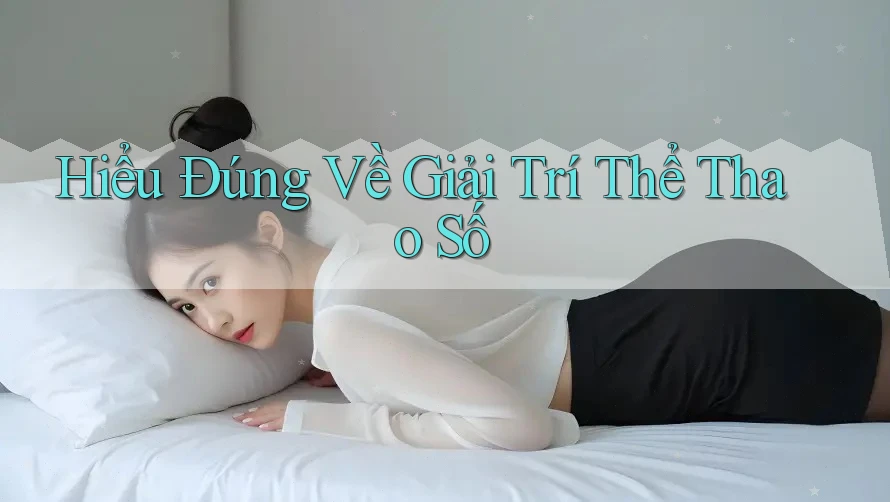 Hiểu Đúng Về Giải Trí Thể Thao Số Hiểu Đúng Về Giải Trí Thể Thao Số