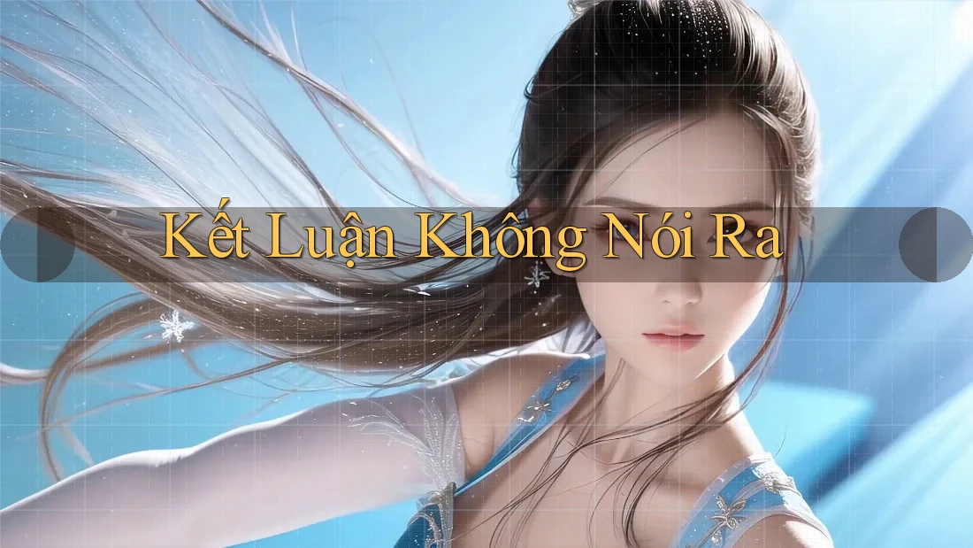 Kết Luận Không Nói Ra