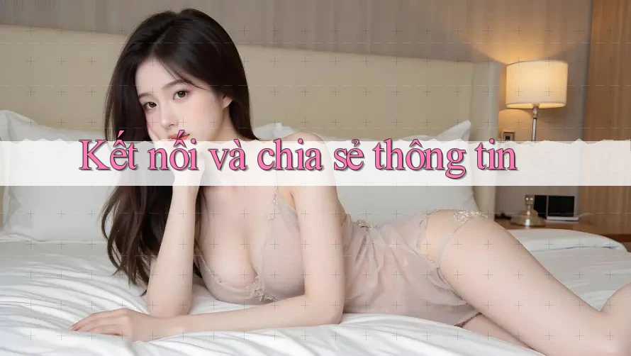 Kết nối và chia sẻ thông tin