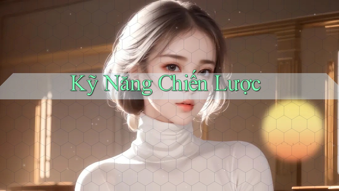 Kỹ Năng Chiến Lược Kỹ Năng Chiến Lược