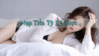 Nạp tiền Tỷ lệ cược