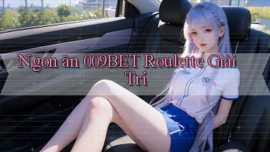 ngon ăn 009bet roulette giải trí