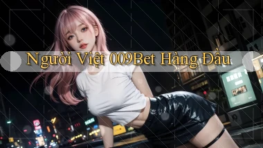 người việt 009bet hàng đầu