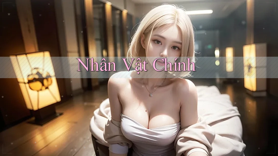 Nhân Vật Chính