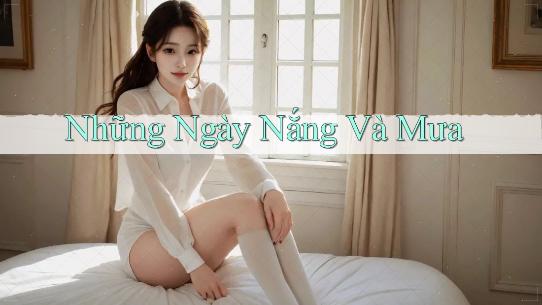 Những Ngày Nắng Và Mưa Những Ngày Nắng Và Mưa