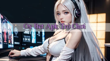 ox bet apk trò chơi