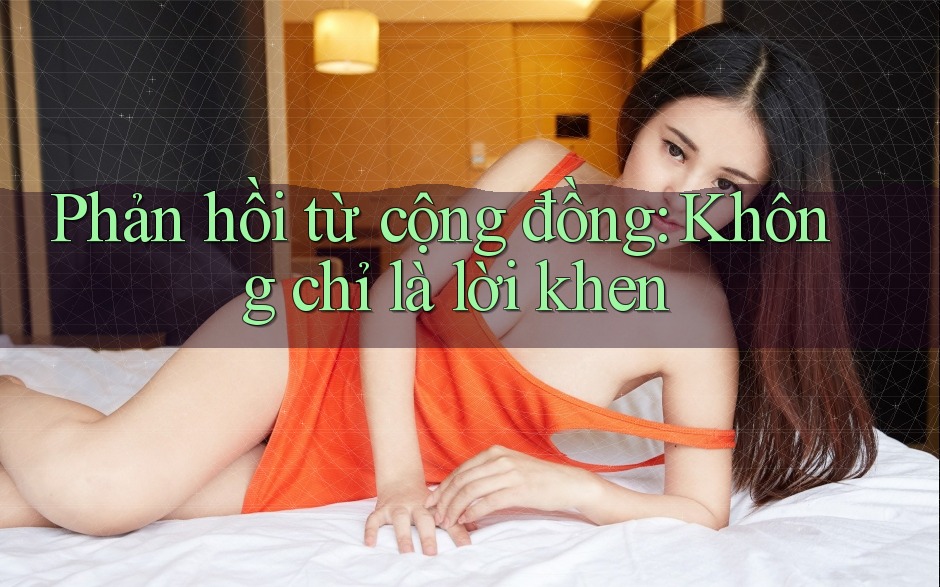Phản hồi từ cộng đồng: không chỉ là lời khen