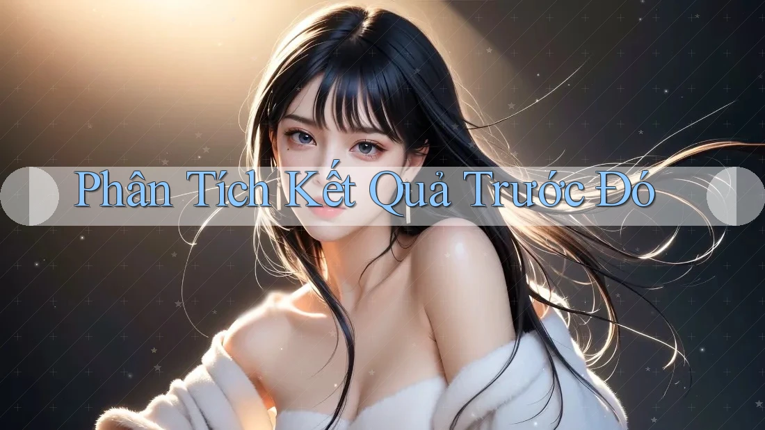 Phân Tích Kết Quả Trước Đó Phân Tích Kết Quả Trước Đó