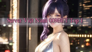 server việt nam 009bet top 1