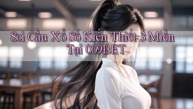 soi cầu xổ số kiến thiết 3 miền tại 009bet
