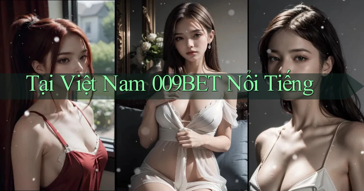 tại việt nam 009bet nổi tiếng