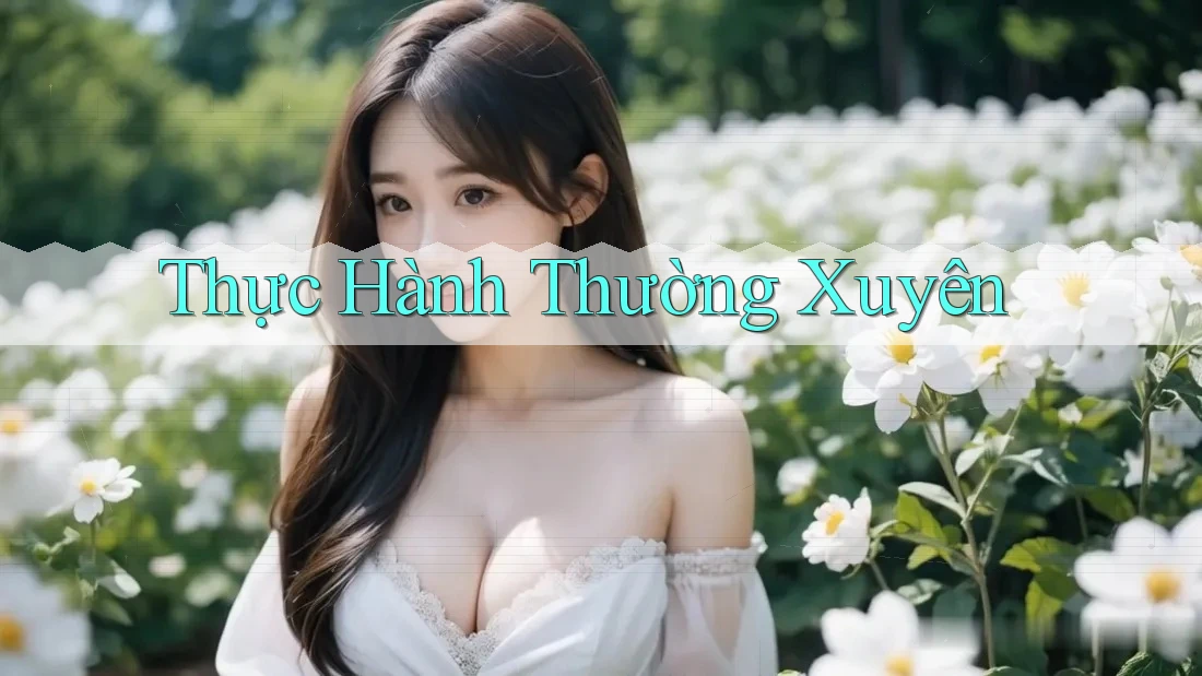 Thực Hành Thường Xuyên