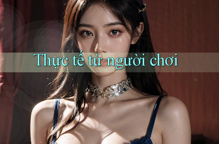 Thực Tế Từ Người Chơi