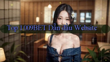 top 1 009bet dẫn đầu website