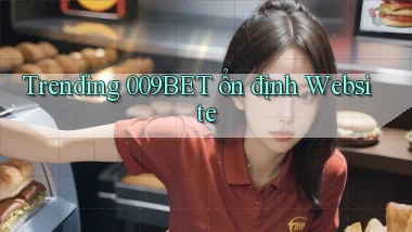 trending 009bet ổn định website