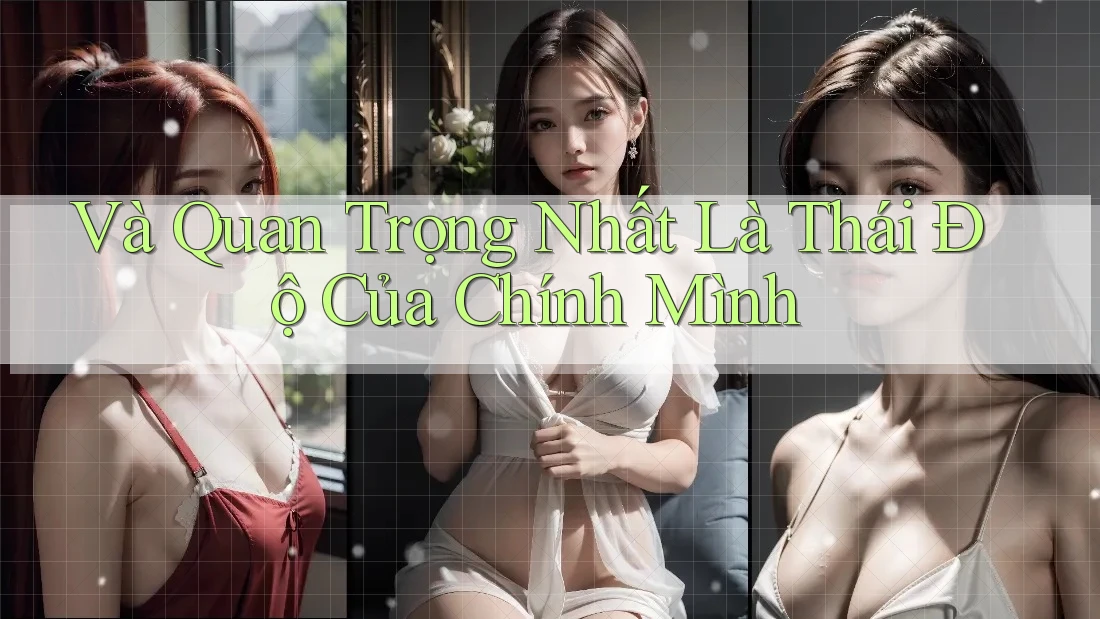 Và Quan Trọng Nhất Là Thái Độ Của Chính Mình