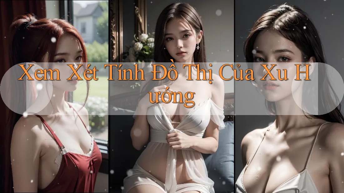 Xem Xét Tính Đồ Thị Của Xu Hướng